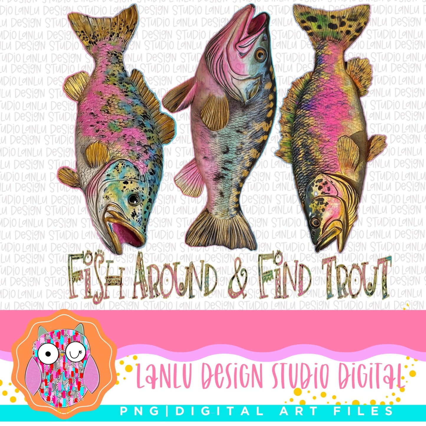 Fish Around & Find Trout Vibrant Trout Fish Art |Digital PNG Design |300 DPI Sublimation and DTF Printable Digital Download|