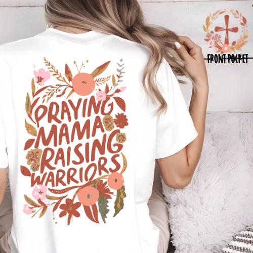 Praying Mama Raising Warriors | Everyday Christian Graphics | Christian Shirt| Jesus Shirt Designs