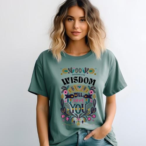 Wisdom Will Save You | Everyday Christian Graphics | Christian Shirt| Jesus Shirt Designs