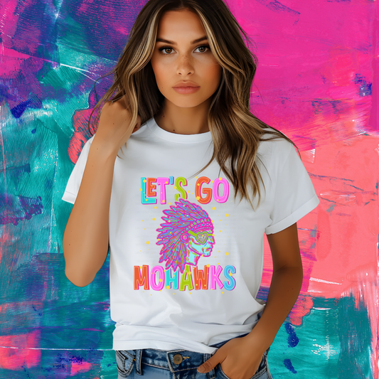 NEON LET'S GO MOHAWKS| MASCOT TEE | SCHOOL SPIRIT | GAME DAY