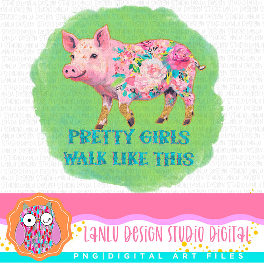 Pretty Girls Walk Like This Vibrant Floral Pig Art |300 DPI Sublimation& DTF Printable Digital Download|
