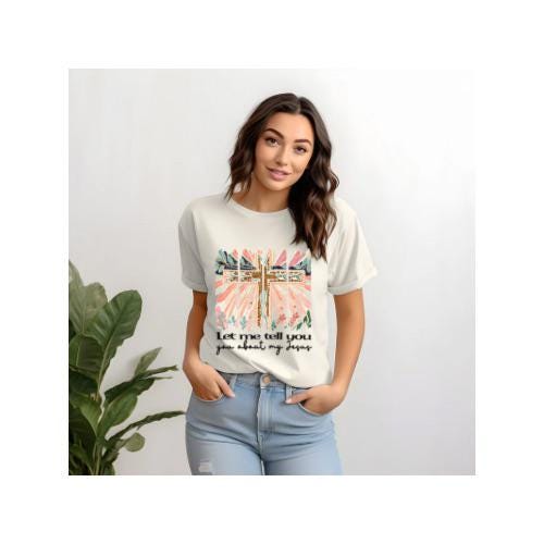 Let me tell you about my Jesus | | Christian Graphics | | | Christian Shirt| Jesus Shirt Designs