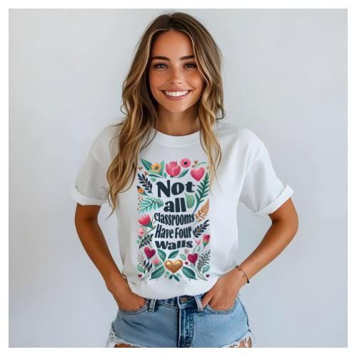 Not All Classrooms Have Four Walls | Everyday Christian Graphics | Christian Shirt| Jesus Shirt Designs