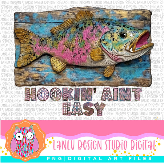 Hookin' Ain't Easy Fish Vibrant Fishing Digital Art PNG | Ready to Download | Sublimation& DTF Printable Digital Download|