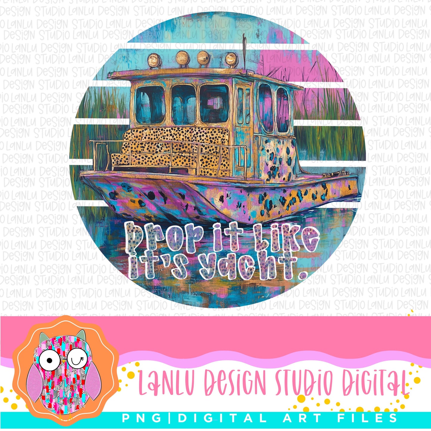 Drop It Like It's Yacht Vibrant Nautical Boat Art |300 DPI Sublimation& DTF Printable Digital Download|