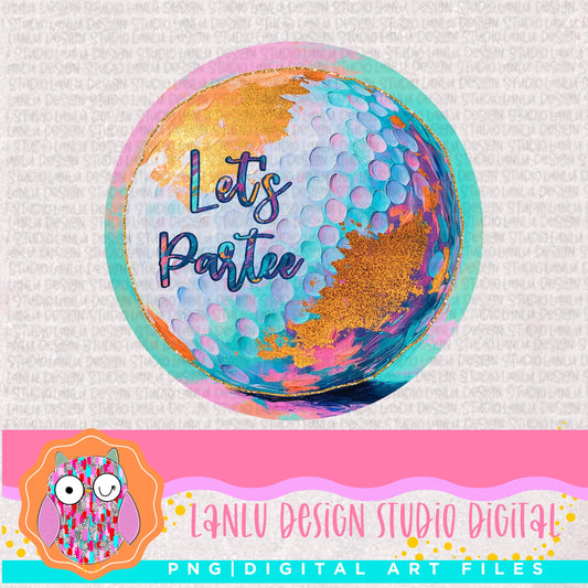 Vibrant Let's Partee Golf PNG |Golf Lovers| |300 DPI Sublimation& DTF Printable Digital Download|
